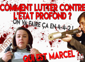 Marcel : Comment combattre l’Etat profond ?