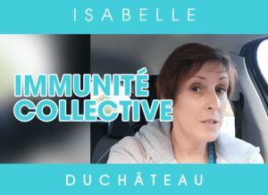 L’immunité collective c’est quoi ? La réponse d’Isabelle Duchâteau
