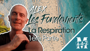 Les fondements : la respiration, partie 1 avec Alexandre