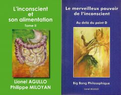 "Le Merveilleux Pouvoir de l'Inconscient" et "L'inconscient et son alimentation" de Agullo Lionel